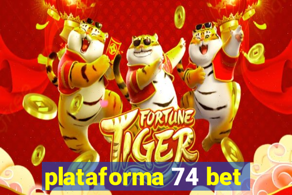 plataforma 74 bet